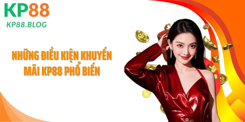 Những điều kiện khuyến mãi KP88 phổ biến